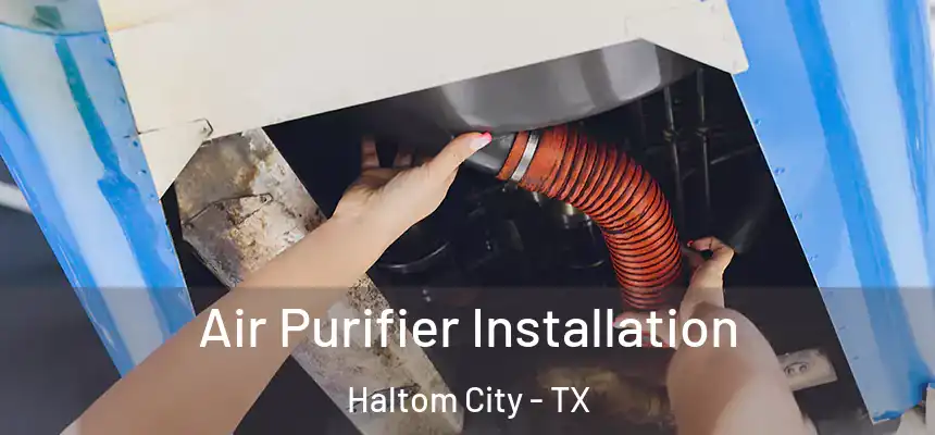  Air Purifier Installation Haltom City - TX
