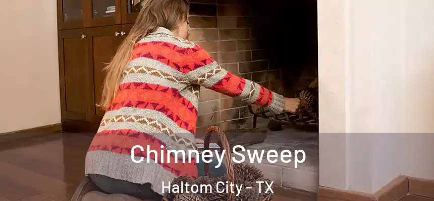  Chimney Sweep Haltom City - TX