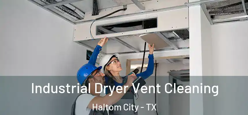  Industrial Dryer Vent Cleaning Haltom City - TX