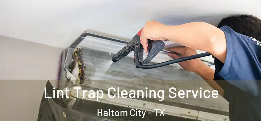  Lint Trap Cleaning Service Haltom City - TX