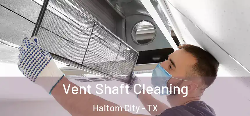  Vent Shaft Cleaning Haltom City - TX